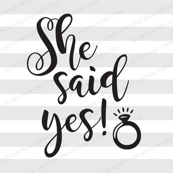 She said YES! - Wedding - svg