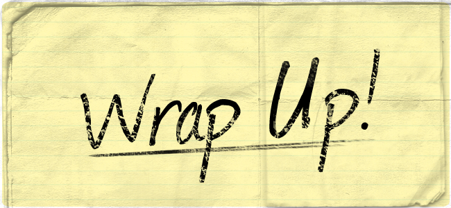 Weekly Wrap Up!